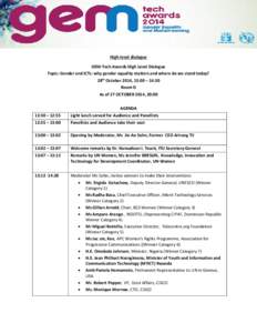 High-level dialogue GEM-Tech Awards High Level Dialogue Topic: Gender and ICTs: why gender equality matters and where do we stand today? 28th October 2014, 13:00 – 14:30 Room D As of 27 OCTOBER 2014, 20:00