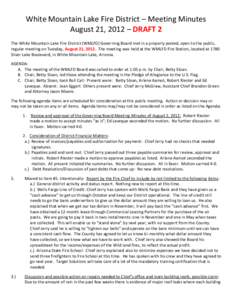 White Mountain Lake Fire District – Meeting Minutes August 21, 2012 – DRAFT 2 The White Mountain Lake Fire District (WMLFD) Governing Board met in a properly posted, open to the public, regular meeting on Tuesday, Au