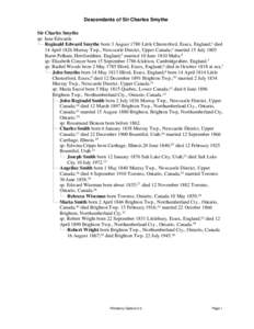Descendants of Sir Charles Smythe Sir Charles Smythe sp: Jane Edwards Reginald Edward Smythe born 3 August 1780 Little Chesterford, Essex, England;1 died 14 April 1826 Murray Twp., Newcastle District, Upper Canada;2 marr