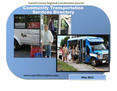 Carroll County Regional Coordination Council  Community Transportation Services Directory  May 2013