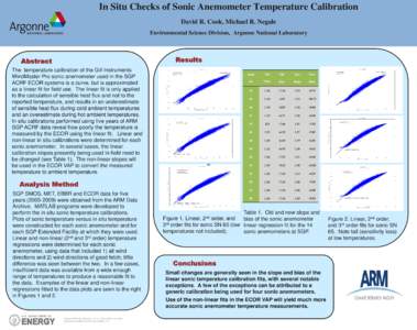 In Situ Checks of Sonic Anemometer Temperature Calibration David R. Cook, Michael R. Negale Environmental Science Division, Argonne National Laboratory Results