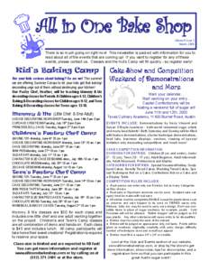 All in One Bake Shop Volume 4 Issue 1 March, 2005 There is so much going on right now! This newsletter is packed with information for you to read about all of the events that are coming up! If you want to register for an