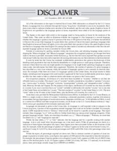 disclaimer U.S. Population, 2000: 281,421,906 All of the information in this report is derived from Census 2000 information as released by the U.S. Census Bureau. Language data was collected through the Census “long fo