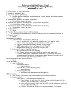 Cottonwood Valley Charter School Governing Council Regular Meeting Minutes November 14, [removed]Call meeting to order (President) 2. Pledge of Allegiance (All) 3. Ascertain quorum (President)