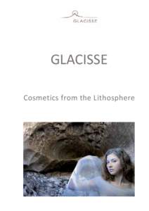 GLACISSE Cosmetics from the Lithosphere A secret from the glacier  Paul Grüner has been running the mountain refuge “Schöne Aussicht” (“nice view”) in the