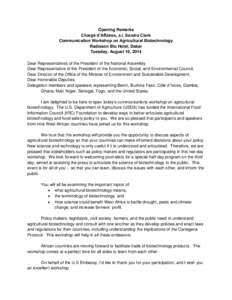 Opening Remarks Chargé d’Affaires, a.i. Sandra Clark Communication Workshop on Agricultural Biotechnology Radisson Blu Hotel, Dakar Tuesday, August 19, 2014 Dear Representatives of the President of the National Assemb