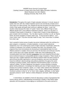 APHERP Senior Seminar Concept Paper Creating Cultures of Quality within Asia Pacific Higher Education Institutions Deane Neubauer and John Hawkins Zhejiang University, May 18-20, 2015  Introduction: Throughout the reach 