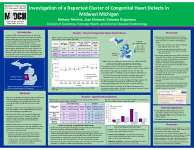 Investigation of a Reported Cluster of Congenital Heart Defects in  Midwest Michigan Bethany Reimink, Joan Ehrhardt, Violanda Grigorescu Division of Genomics, Perinatal Health, and Chronic Disease Epidemiology