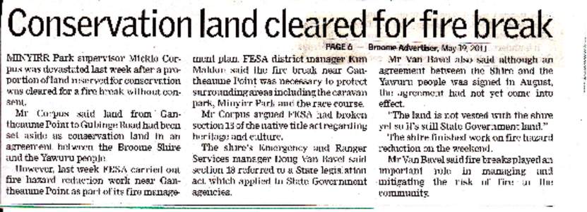 Conservation land cleared forfire break MINYIRR Park supervisor Micklo Corpus was devastated last week after a proportion of land reserved for conservation was cleared for a fire break without consent. Mr Corpus said lan