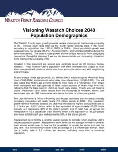     Visioning Wasatch Choices 2040 Population Demographics The Wasatch Front’s rapid growth presents unique challenges to maintaining our quality