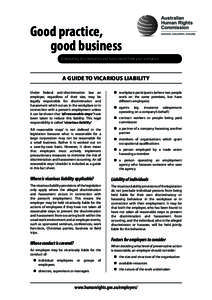 Good practice, good business Eliminating discrimination and harassment from your workplace a guide to vicarious liability Under federal anti-discrimination law an