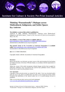 Thinking “Postnationally”: Dialogue across Multicultural, Indigenous, and Settler Spaces Kay Anderson The definitive version of this article is published in: Anderson, K. 2000, ‘Thinking “Postnationally”: Dialo