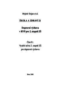 Mojmír Stojan et al.  ·KOLA A ZDRAVÍ 21 Dopravní v˘chova v RVP pro 2. stupeÀ Z·