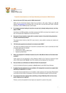 Frequently Asked Questions on the Export Marketing and Assistance (EMIA) Scheme  1. How are the exact SIC Codes used for EMIA determined? EMIA uses the Harmonised System Codes that are linked to SIC codes. Please go to t