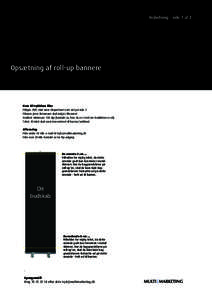 Vejledning - side 1 af 2  Opsætning af roll-up bannere Krav til trykklare filer Filtype: PDF, skal være eksporteret som vist på side 2