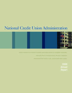 National Credit Union Administration  NCUA’s mission is to facilitate available credit union service to all eligible consumers, especially those of modest means, through a regulatory environment that fosters a safe, so