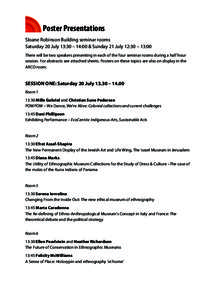    Poster Presentations Sloane Robinson Building seminar rooms Saturday 20 July 13:30 – 14:00 & Sunday 21 July 12:30 – 13:00 There will be two speakers presenting in each of the four seminar rooms during a half hour