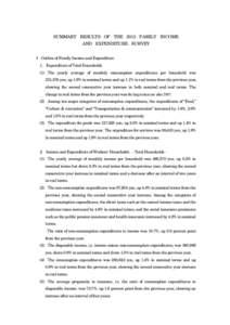 SUMMARY RESULTS OF THE 2013 FAMILY INCOME AND EXPENDITURE SURVEY I Outline of Family Income and Expenditure 1. Expenditure of Total Households (1) The yearly average of monthly consumption expenditures per household was 