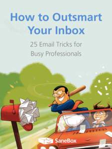 How to Outsmart Your Inbox 25 Email Tricks for Busy Professionals  Email Overload is a