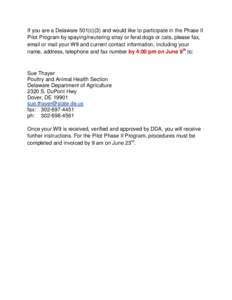 If you are a Delaware 501(c)(3) and would like to participate in the Phase II Pilot Program by spaying/neutering stray or feral dogs or cats, please fax, email or mail your W9 and current contact information, including y