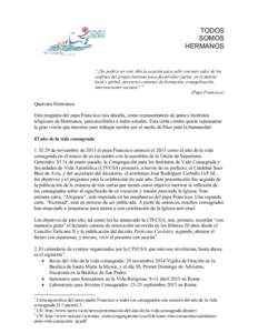 TODOS SOMOS HERMANOS “¿No podría ser este Año la ocasión para salir con más valor de los confines del propio Instituto para desarrollar juntos, en el ámbito