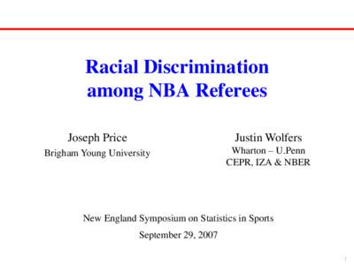 Racial Discrimination among NBA Referees Joseph Price Justin Wolfers