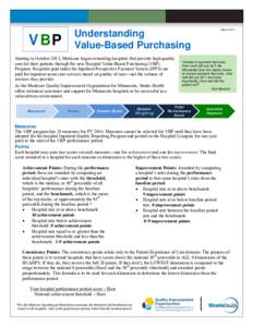 VBP  Understanding Value-Based Purchasing  Starting in October 2012, Medicare began rewarding hospitals that provide high-quality