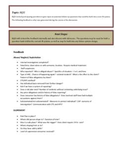 Topic: BQIS BQIS invited participating providers to give input on potential follow-up questions that could be built into a new IR system. The following feedback is what was generated during the course of the discussion. 