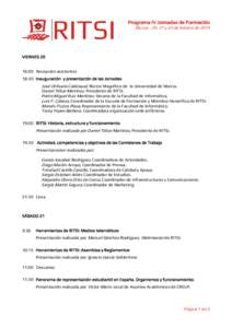 Programa IV Jornadas de Formación Murcia - 20, 21 y 22 de febrero de 2015 VIERNES 20 16:00 Recepción asistentes 18:30 Inauguración y presentación de las Jornadas