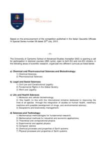 Based on the announcement of the competition published in the Italian Gazzetta Ufficiale IV Special Series number 58 dated 23rd July, 2013 -1The University of Camerino School of Advanced Studies (hereafter SAS) is openin