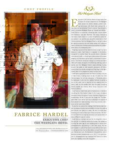 chef profile  E xecutive Chef Fabrice Hardel brings more than 25 years of culinary experience to The Westgate