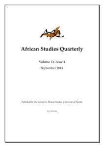 African Studies Quarterly Volume 14, Issue 4 September 2014 Published by the Center for African Studies, University of Florida