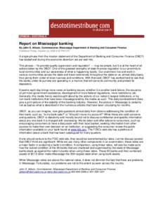 OPINION > EDITORIALS  Report on Mississippi banking By John S. Allison, Commissioner, Mississippi Department of Banking and Consumer Finance Published: Friday, October 23, 2009 9:42 PM CDT