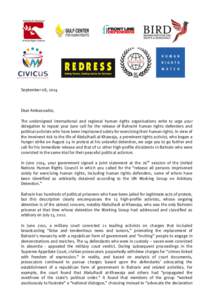 September 08, 2014  Dear Ambassador, The undersigned international and regional human rights organisations write to urge your delegation to repeat your June call for the release of Bahraini human rights defenders and pol