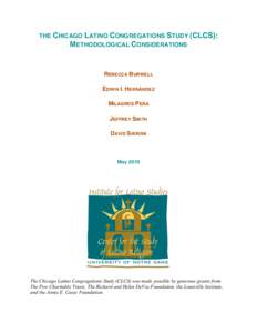 THE CHICAGO LATINO CONGREGATIONS STUDY (CLCS): METHODOLOGICAL CONSIDERATIONS REBECCA BURWELL EDWIN I. HERNÁNDEZ MILAGROS PEÑA