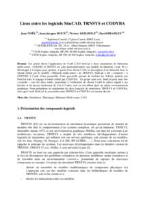 Liens entre les logiciels SimCAD, TRNSYS et CODYBA Jean NOËL(1), Jean-Jacques ROUX(2), Werner KEILHOLZ(3), David BRADLEY[removed]Ingénieur-Conseil, 15 place Carnot, 69002 Lyon; [removed] ou codyba@insa-cethil-et