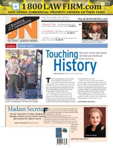 $2.00 MAY 3-9, [removed]IYAR[removed]DETROIT JEWISH NEWS » Portraits of Honor Local Holocaust survivors’ bios accessible online; “passports” ready for visitors. See page 16.