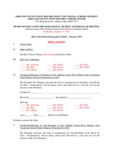 ASHLAND COUNTY-WEST HOLMES JOINT VOCATIONAL SCHOOL DISTRICT ASHLAND COUNTY-WEST HOLMES CAREER CENTER 1783 State Route 60, Ashland, Ohio[removed]BOARD OF EDUCATION ORGANIZATIONAL, BUDGET AND REGULAR MEETING Ashland Cou