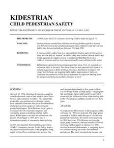 KIDESTRIAN CHILD PEDESTRIAN SAFETY HAMILTON-WENTWORTH POLICE DEPARTMENT, ONTARIO, CANADA, 1994 THE PROBLEM: