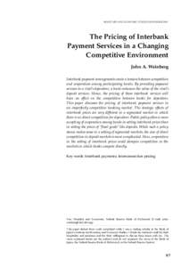 MONETARY AND ECONOMIC STUDIES /NOVEMBERThe Pricing of Interbank Payment Services in a Changing Competitive Environment John A. Weinberg