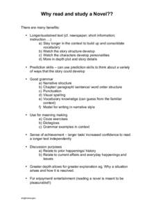 Why read and study a Novel?? There are many benefits: • Longer/sustained text (cf. newspaper; short information; instruction….) a) Stay longer in the context to build up and consolidate vocabulary