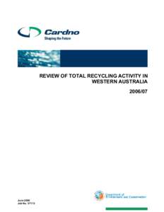 REVIEW OF TOTAL RECYCLING ACTIVITY IN WESTERN AUSTRALIA[removed]June 2008 Job No. V7113