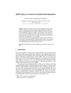 QODI: Query as Context in Automatic Data Integration Aibo Tian, Juan F. Sequeda, Daniel P. Miranker Department of Computer Science, The University of Texas at Austin Austin, Texas, USA {atian, jsequeda, miranker}@cs.utex