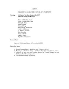 AGENDA COMMITTEE ON INSTITUTIONAL ADVANCEMENT Meeting: 4:00 p.m., Tuesday, January 23, 2007 Glenn S. Dumke Auditorium