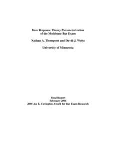 Item Response Theory Parameterization of the Multistate Bar Exam Nathan A. Thompson and David J. Weiss University of Minnesota  Final Report