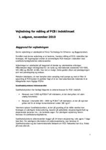 Vejledning for måling af PCB i indeklimaet 1. udgave, november 2010 Baggrund for vejledningen Denne vejledning er udarbejdet af Force Technology for Erhvervs- og Byggestyrelsen. Formålet med denne vejledning er at besk