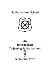 St. Katharine’s School  An Introduction To joining St. Katharine’s