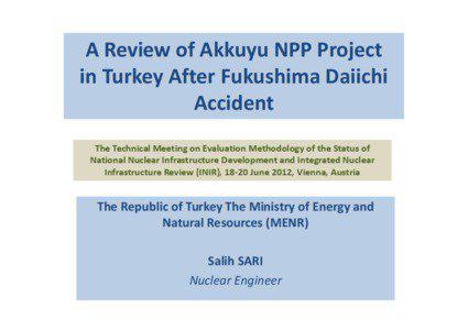 Energy in the Soviet Union / Science and technology in the Soviet Union / VVER / Fukushima Daiichi Nuclear Power Plant / Nuclear power plant / Nuclear Regulatory Commission / Nuclear power / Nuclear safety / Akkuyu Nuclear Power Plant / Energy / Nuclear technology / Nuclear power stations