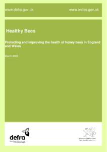 www.defra.gov.uk  www.wales.gov.uk Healthy Bees Protecting and improving the health of honey bees in England