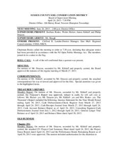 SUSSEX COUNTY SOIL CONSERVATION DISTRICT Board of Supervisors Meeting April 24, [removed]:30 PM District Office- 186 Halsey Road, Newton (Hampton Township) NEXT MEETING: June 26, 2013 – 2:00 p.m. District Office SUPERVIS